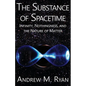 The Substance of Spacetime: Infinity, Nothingness, and the Nature of Matter - Paperback
