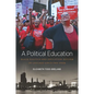 A Political Education: Black Politics and Education Reform in Chicago Since the 1960s - Paperback