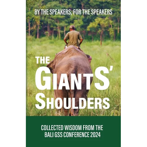The Giants' Shoulders: Standing Tall with Professional Speaking Wisdom - Paperback