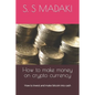 How to make money on crypto currency: How to invest and make bitcoin into cash - Paperback