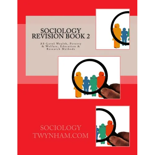 Sociology Revision Book 2: AS-Level Wealth, Poverty & Welfare, Education & Research Methods - Paperback