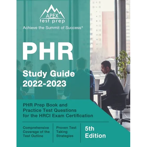 PHR Study Guide 2022-2023: PHR Prep Book and Practice Test Questions for the HRCI Exam Certification [5th Edition] - Paperback