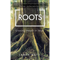 Roots: Growing Deeper in Jesus - Paperback
