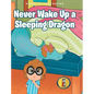 Never Wake Up a Sleeping Dragon - Hardcover