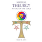Magical Theurgy - Rituals of the Tarot - Paperback
