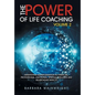 The Power of Life Coaching Volume 2: Manifesting Transformation in Financial, Professional, Emotional, Spiritual, Wellness and Relationship Aspects - Hardcover