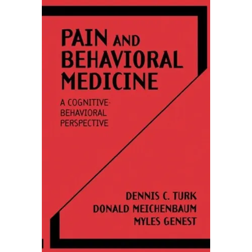 Pain and Behavioral Medicine: A Cognitive-Behavioral Perspective - Paperback