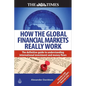How the Global Financial Markets Really Work: The Definitive Guide to Understanding International Investment and Money Flows - Paperback