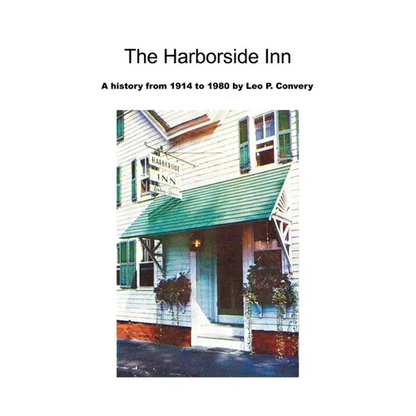 The Harborside Inn: A History from 1914 to 1980 - Paperback