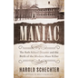 Maniac: The Bath School Disaster and the Birth of the Modern Mass Killer - Hardcover