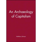An Archaeology of Capitalism - Paperback