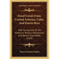 Fossil Corals From Central America, Cuba, And Puerto Rico: With An Account Of The American Tertiary, Pleistocene And Recent Coral Reefs (1919) - Paperback