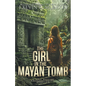 The Girl in the Mayan Tomb - Paperback