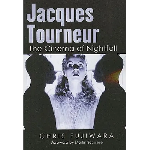 Jacques Tourneur: The Cinema of Nightfall - Paperback