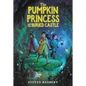 The Pumpkin Princess and the Buried Castle - Hardcover