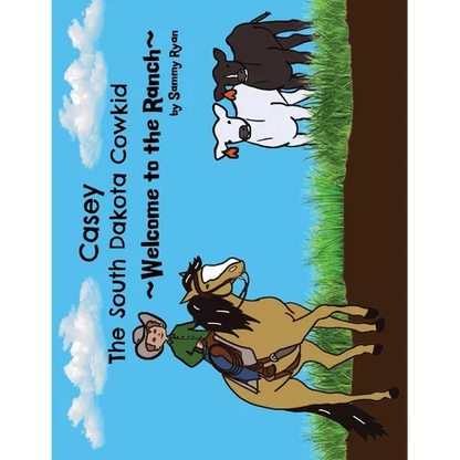 Casey the South Dakota Cowkid: Welcome to the Ranch - Paperback