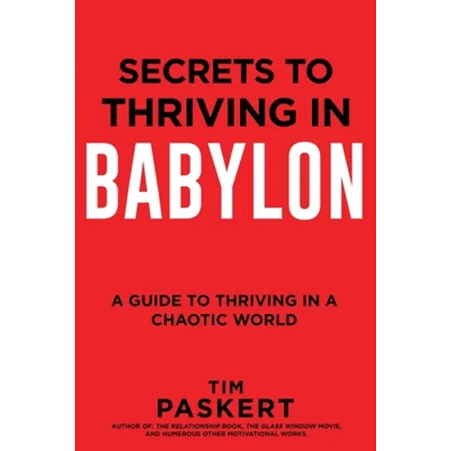 Secrets to Thriving in Babylon - Paperback