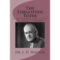 The Forgotten Tozer: A. W. Tozer's Challenge to Today's Church - Paperback