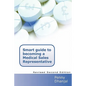 Smart Guide to Becoming a Medical Sales Representative - Paperback