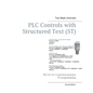 PLC Controls with Structured Text (ST): IEC 61131-3 and best practice ST programming - Paperback