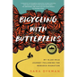 Bicycling with Butterflies: My 10,201-Mile Journey Following the Monarch Migration - Paperback