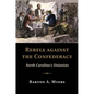Rebels against the Confederacy - Hardcover