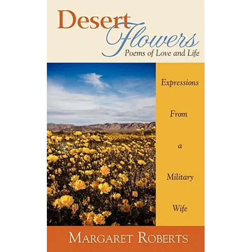 Desert Flowers: Poems of Love & Life - Paperback