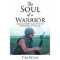 The Soul of a Warrior: Spiritual Reflections from the Battlefields of Vietnam - Paperback