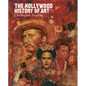 The Hollywood History of Art - Hardcover