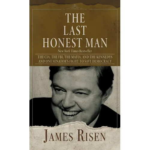 The Last Honest Man: The Cia, the Fbi, the Mafia, and the Kennedys - And One Senator's Fight to Save Democracy - Library Binding
