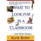 What to Look for in a Classroom: ...and Other Essays - Paperback