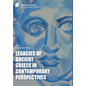 Legacies of Ancient Greece in Contemporary Perspectives - Hardcover