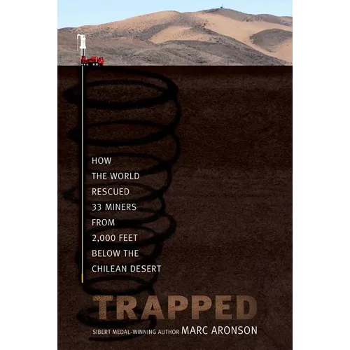 Trapped: How the World Rescued 33 Miners from 2,000 Feet Below the Chilean Desert - Paperback