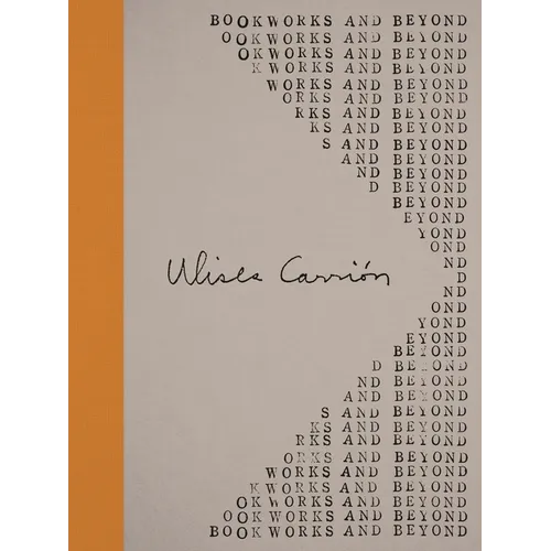 Ulises Carri: Bookworks and Beyond - Hardcover