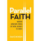 Parallel Faith: Walking Alongside Others on Their Journey to Christ - Paperback