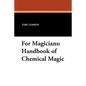 For Magicians: Handbook of Chemical Magic - Paperback
