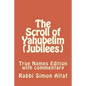 The Scroll of Yahubelim (Jubilees): True Names Edition with Commentary - Paperback