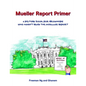 Mueller Report Primer: A picture book for grownups who have not read the Mueller Report - Paperback