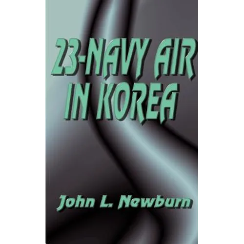 23 Navy Air in Korea - Paperback