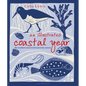 An Illustrated Coastal Year: The Seashore Uncovered Season by Season - Hardcover