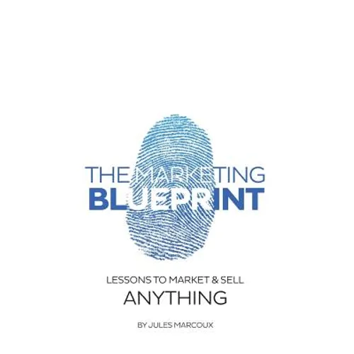 The Marketing Blueprint: Lessons to market & sell anything - Paperback