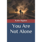 You Are Not Alone - Paperback