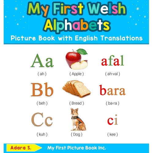 My First Welsh Alphabets Picture Book with English Translations: Bilingual Early Learning & Easy Teaching Welsh Books for Kids - Hardcover