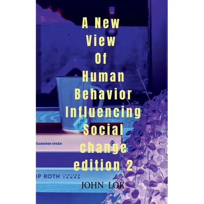 A New View Of Human Behavior Influencing Social Change edition 2 - Paperback