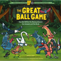 The Great Ball Game: How Bat Settles the Rivalry Between the Animals and the Birds; A Circle Round Book - Hardcover