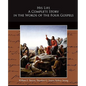 His Life A Complete Story in the Words of the Four Gospels - Paperback