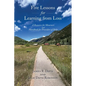 Five Lessons for Learning from Loss: A Resource for Mourners and Handbook for Providers of Help - Paperback