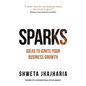 Sparks: Ideas to Ignite Your Business Growth - Paperback