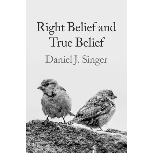 Right Belief and True Belief - Hardcover