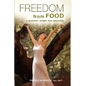 FREEDOM FROM FOOD; A Quantum Weight Loss Approach - Hardcover